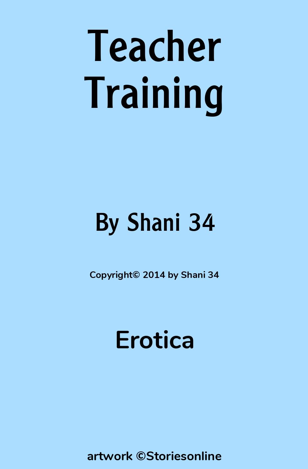 Sex Story: Teacher Training: Chapter 1 by Shani 34