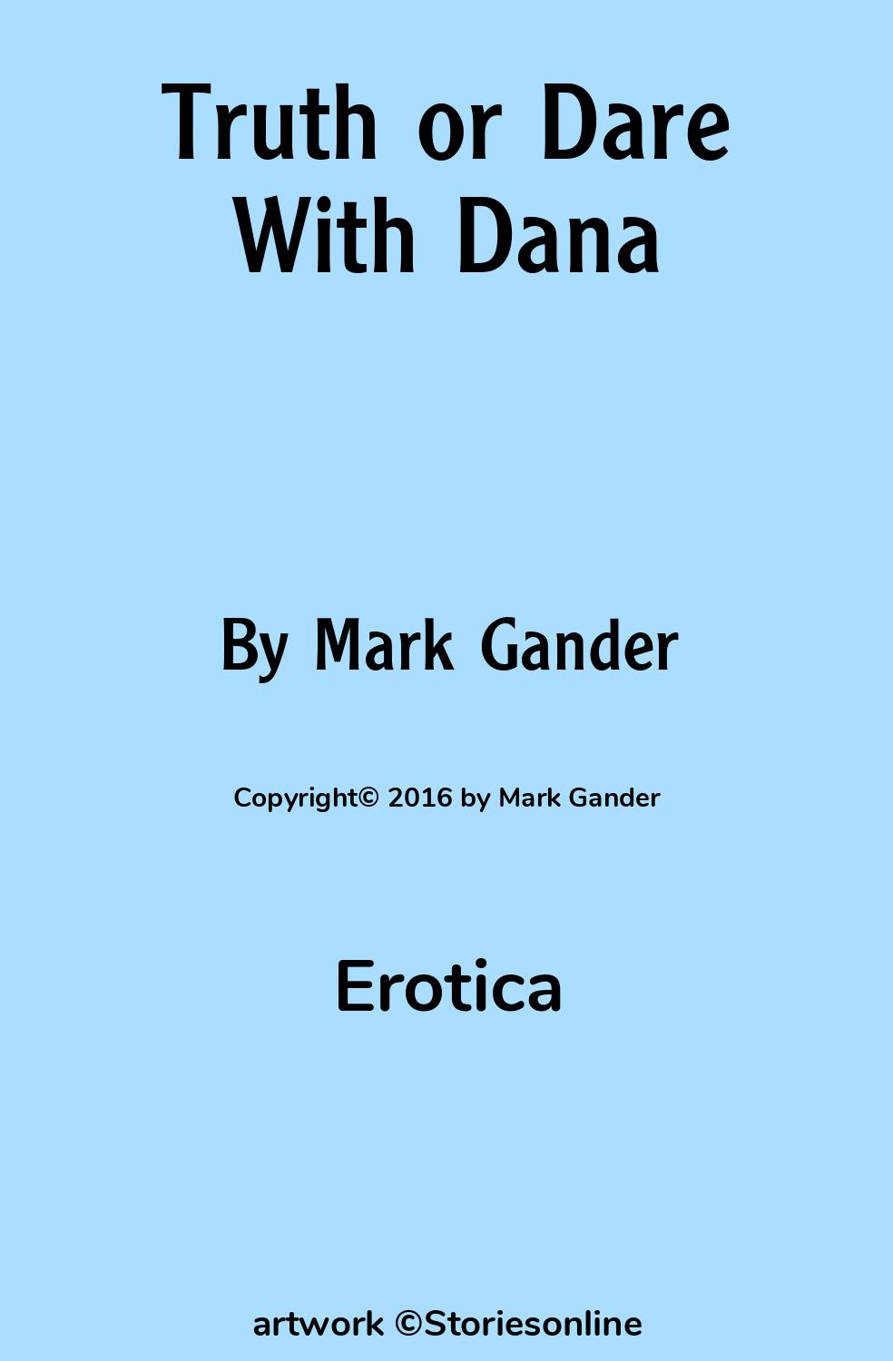 Erotica Sex Story: Truth or Dare With Dana: Chapter 1 by Mark Gander