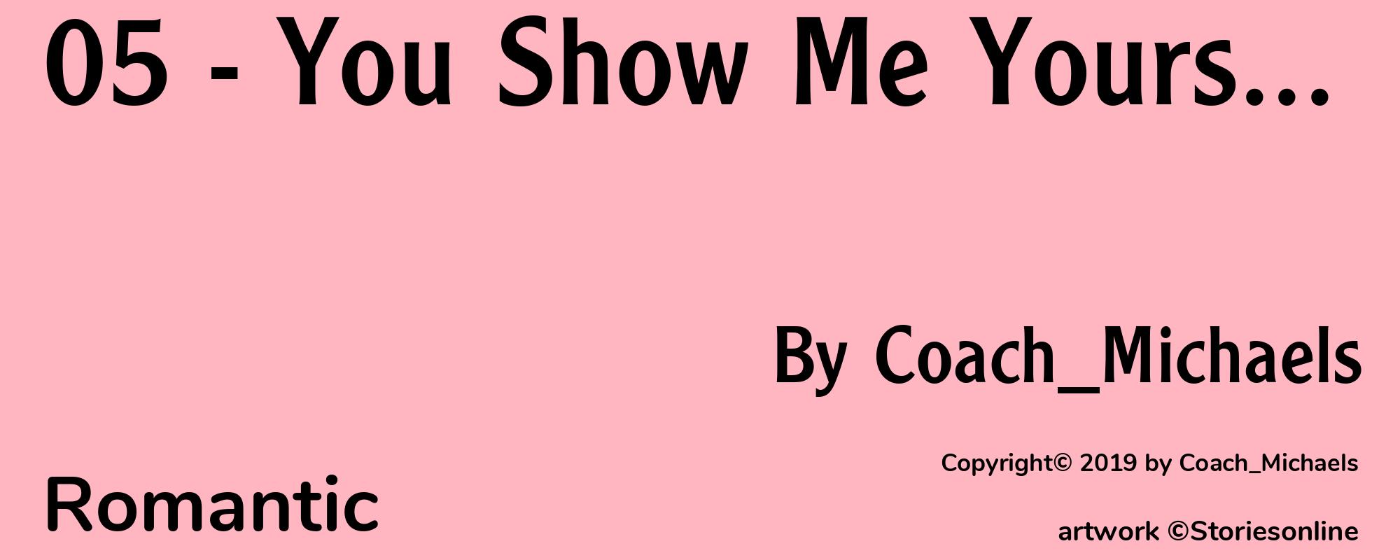 05 - You Show Me Yours... - Cover
