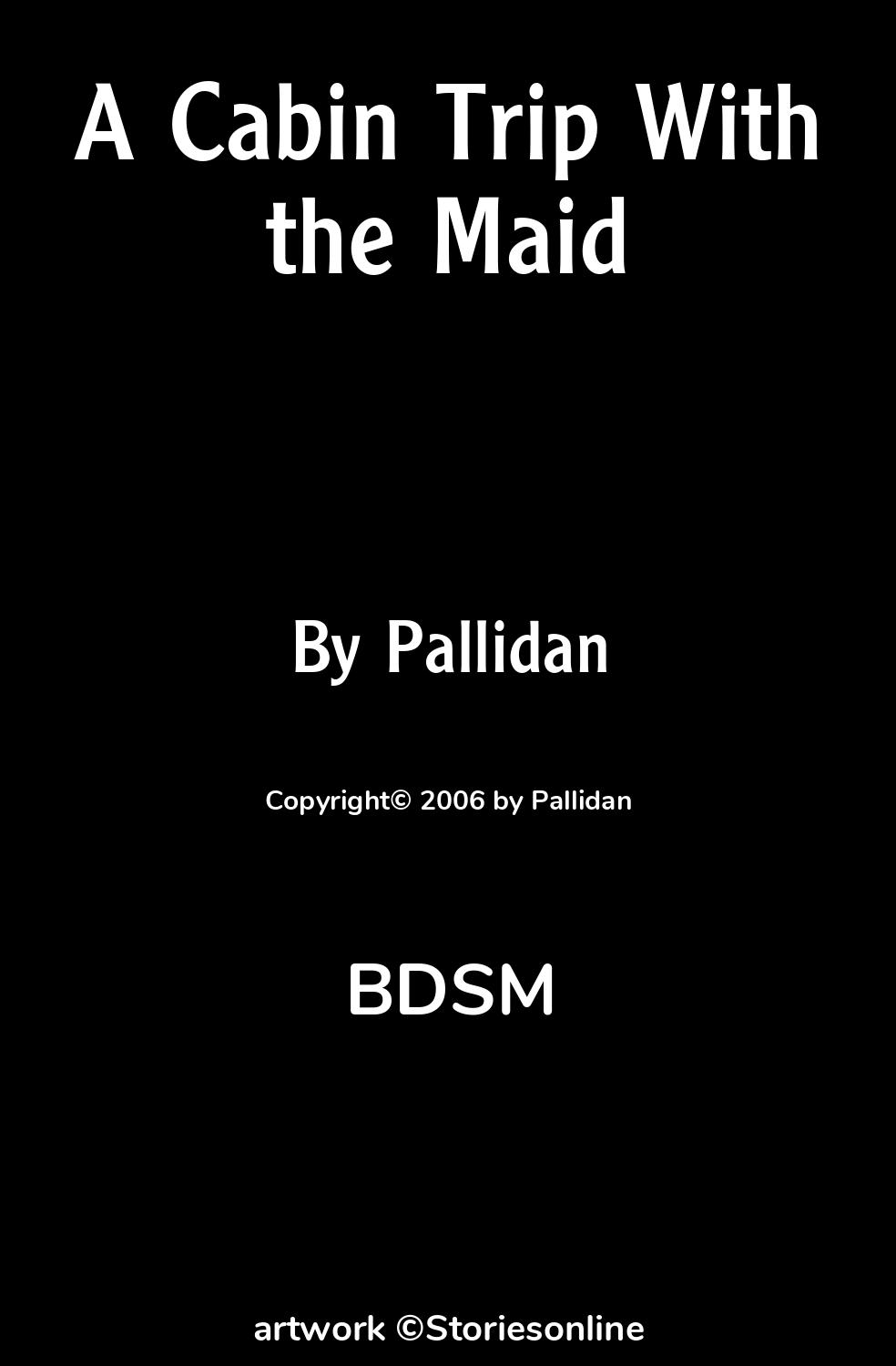 A Cabin Trip With the Maid - BDSM Sex Story