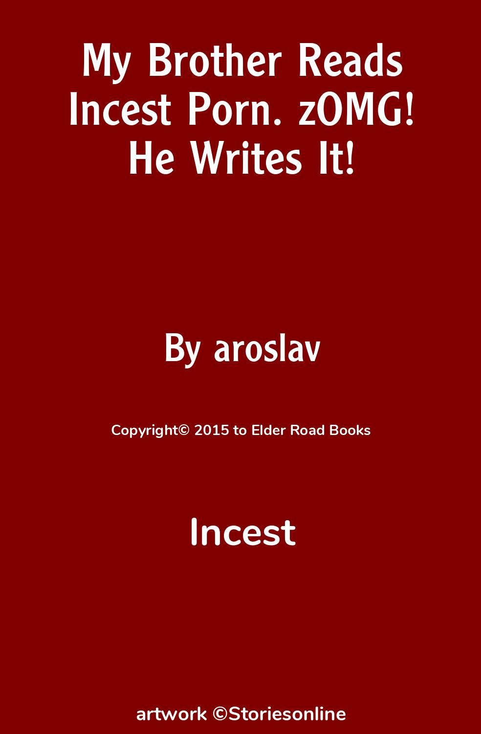 My Brother Reads Incest Porn. zOMG! He Writes It! - Incest Sex Story