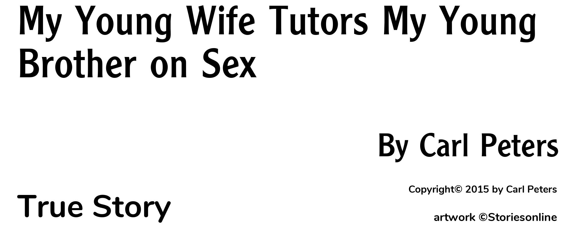My Young Wife Tutors My Young Brother on Sex - Cover