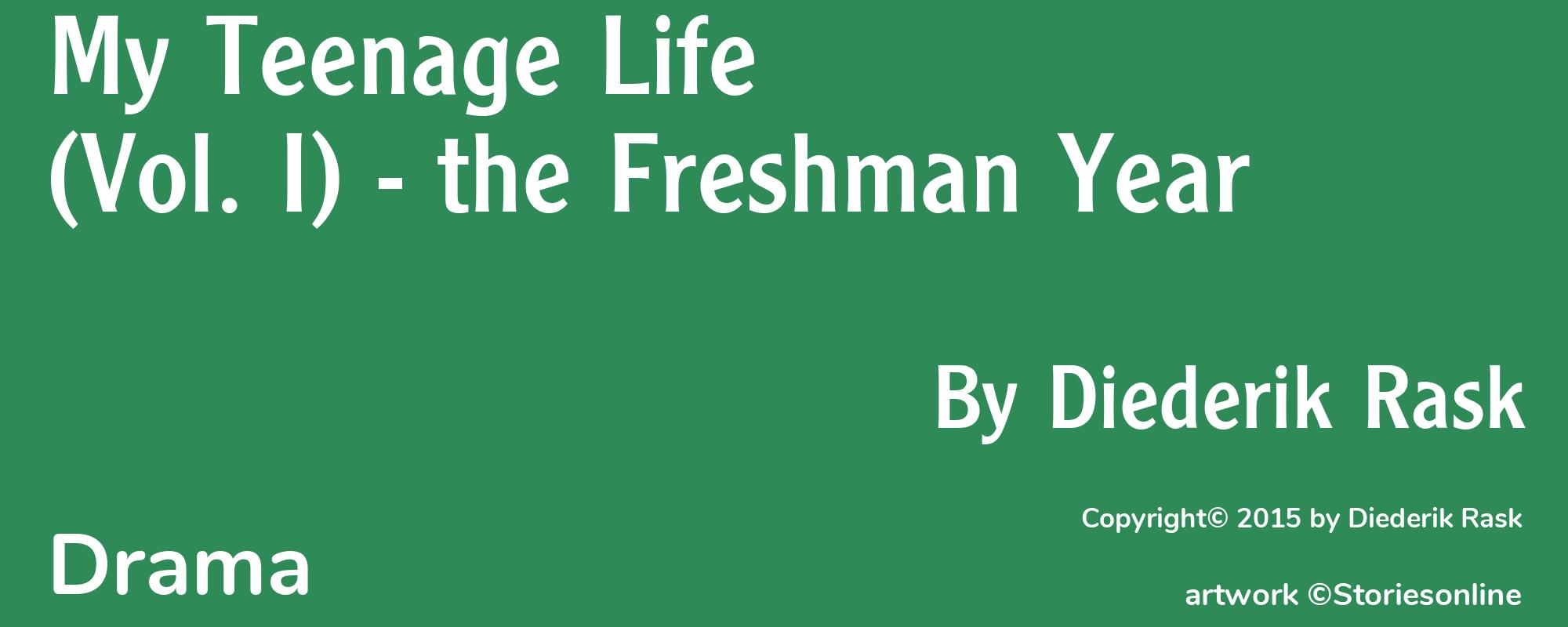 My Teenage Life (Vol. I) - the Freshman Year - Cover