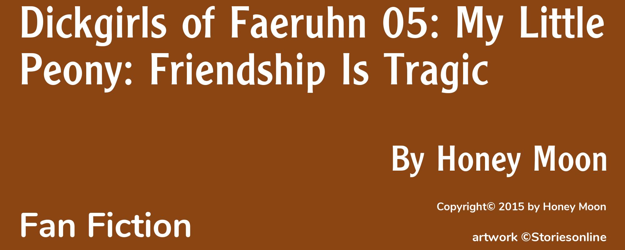 Dickgirls of Faeruhn 05: My Little Peony: Friendship Is Tragic - Cover
