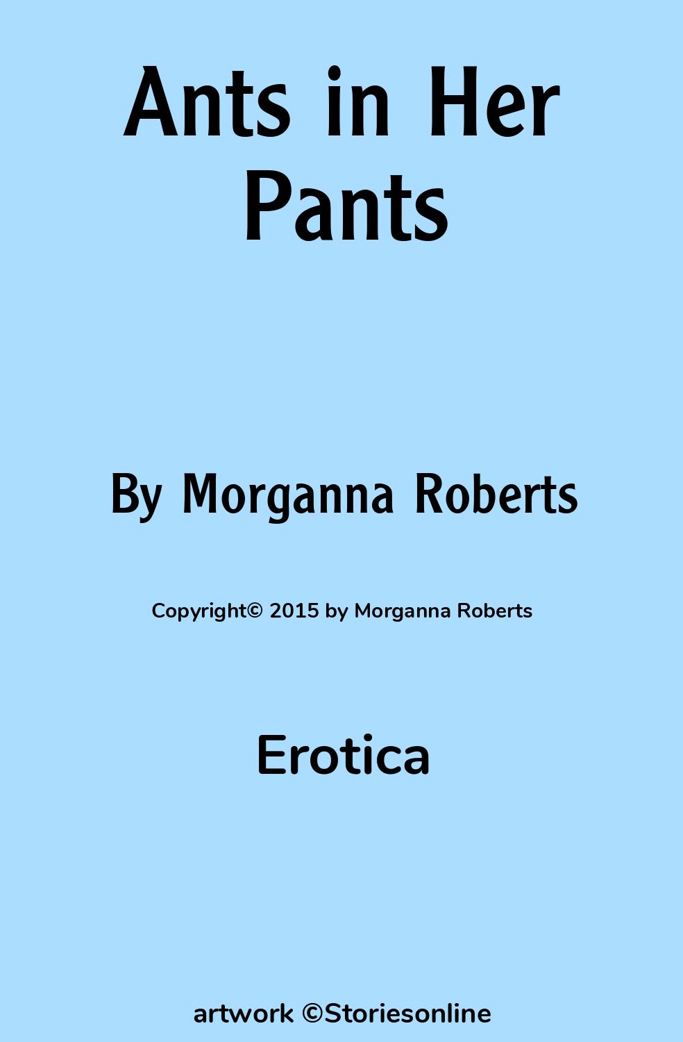 Ants in Her Pants - Erotica Sex Story