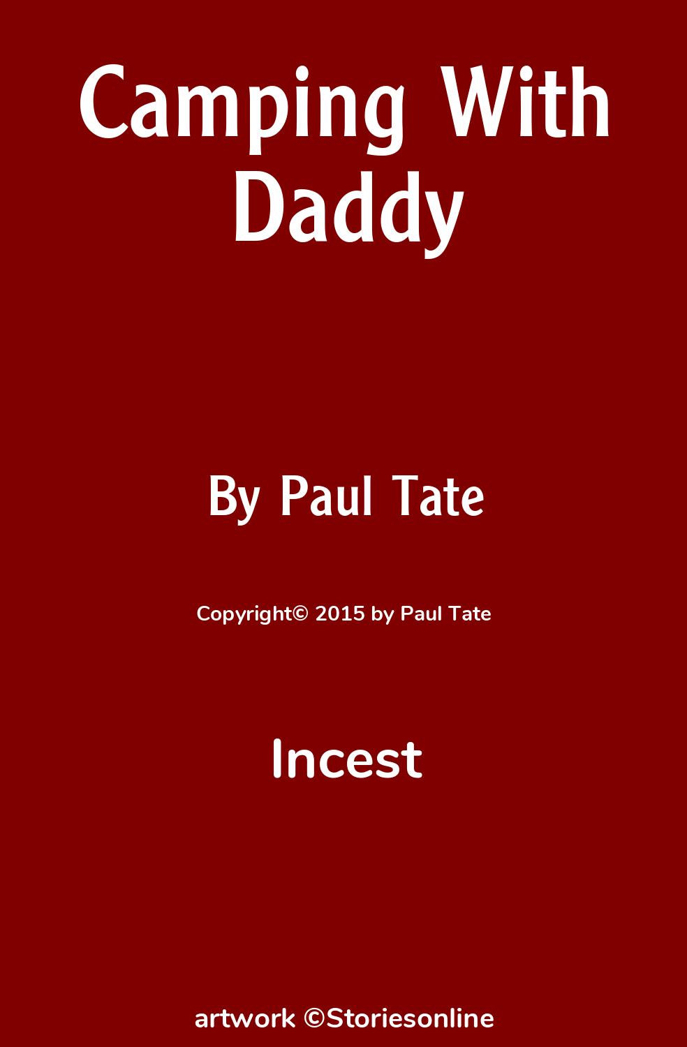 Incest Sex Story: Camping With Daddy: Chapter 1 by Paul Tate