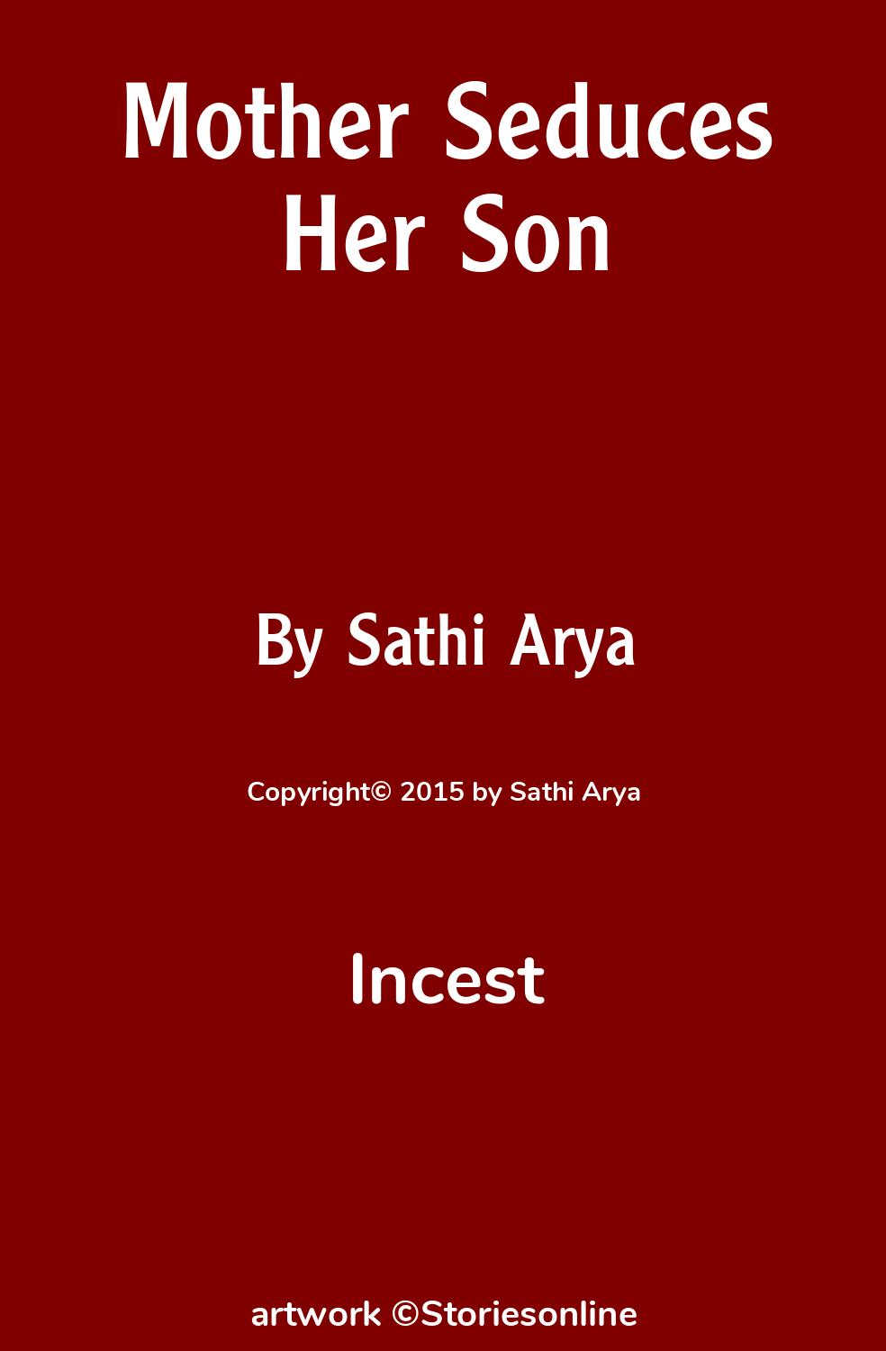 Incest Sex Story: Mother Seduces Her Son: Chapter 1 by Sathi Arya