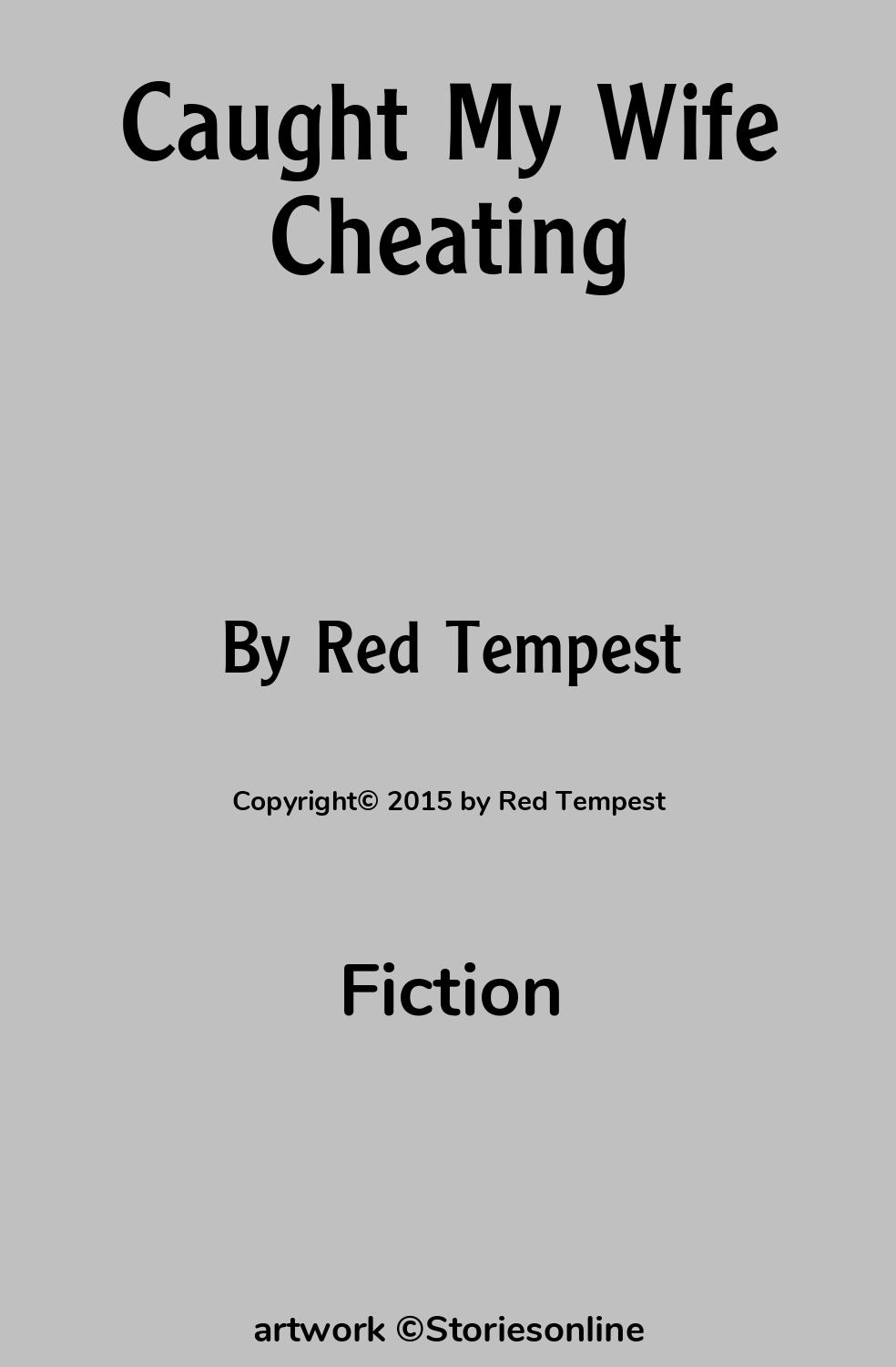 Fiction Sex Story: Caught My Wife Cheating: Chapter 5 by Red Tempest