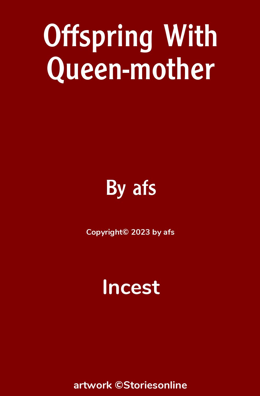 Offspring With Queen-mother - Incest Sex Story