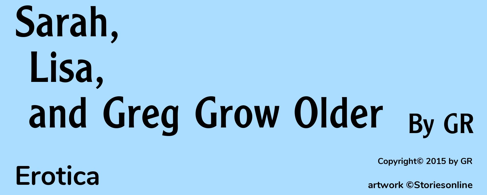 Sarah, Lisa, and Greg Grow Older - Cover