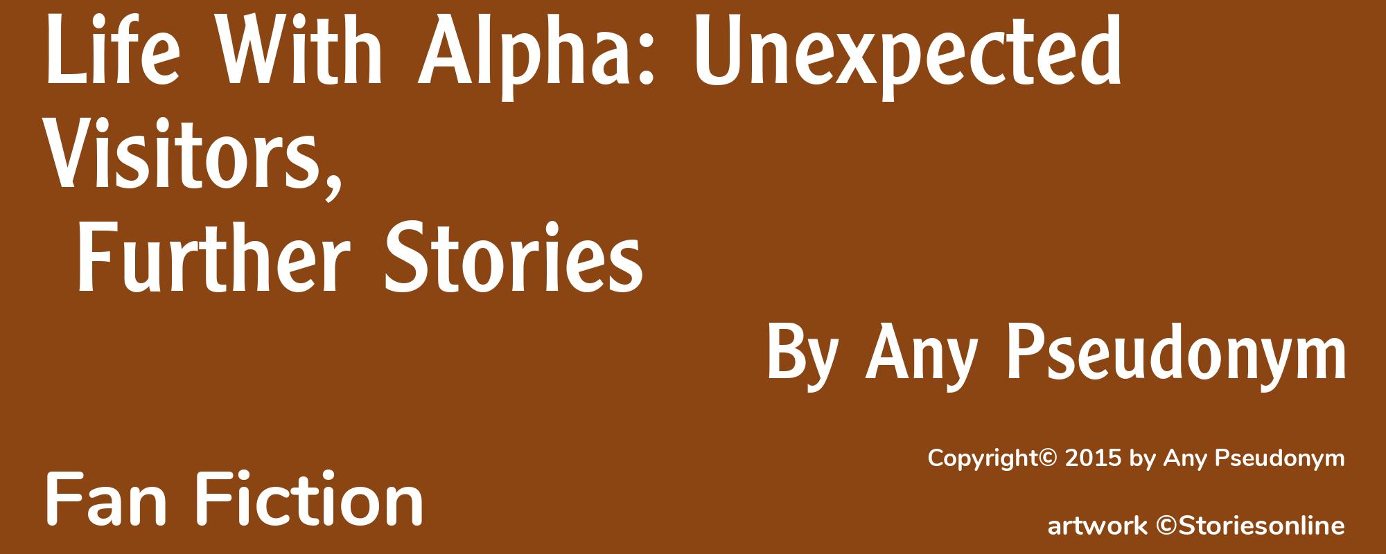 Life With Alpha: Unexpected Visitors, Further Stories - Cover