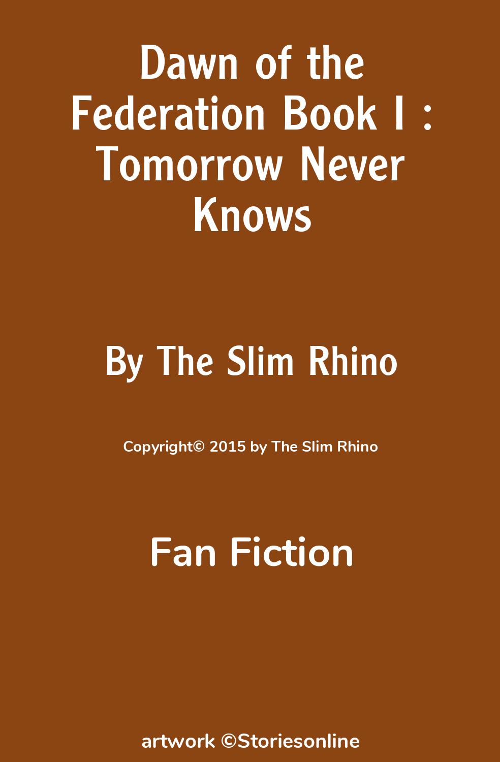 Dawn of the Federation Book I : Tomorrow Never Knows - Fan Fiction Sex Story