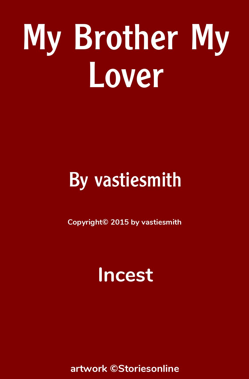 Incest Sex Story: My Brother My Lover: Chapter 1 by vastiesmith