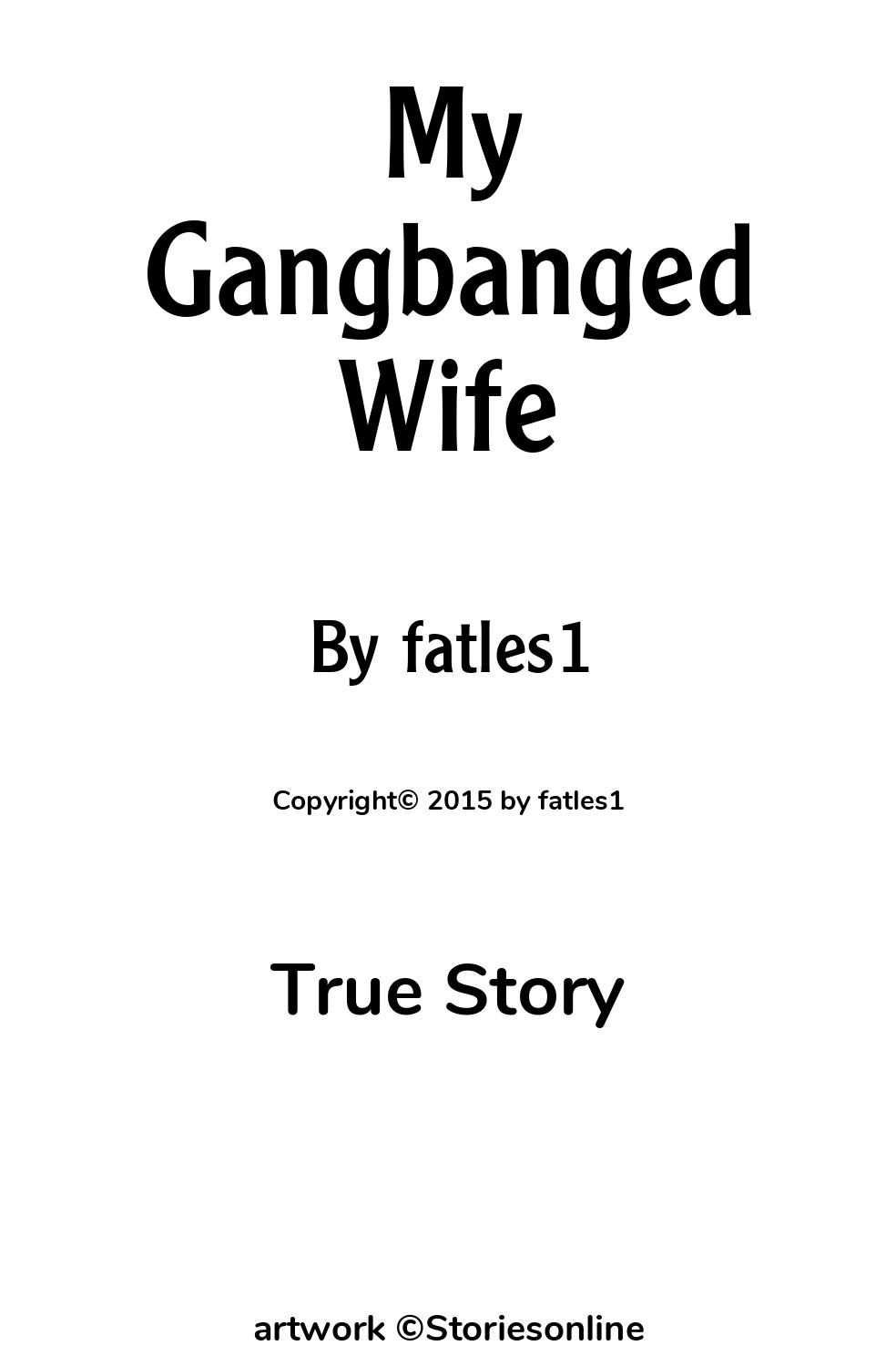 My Gangbanged Wife - True Sex Story