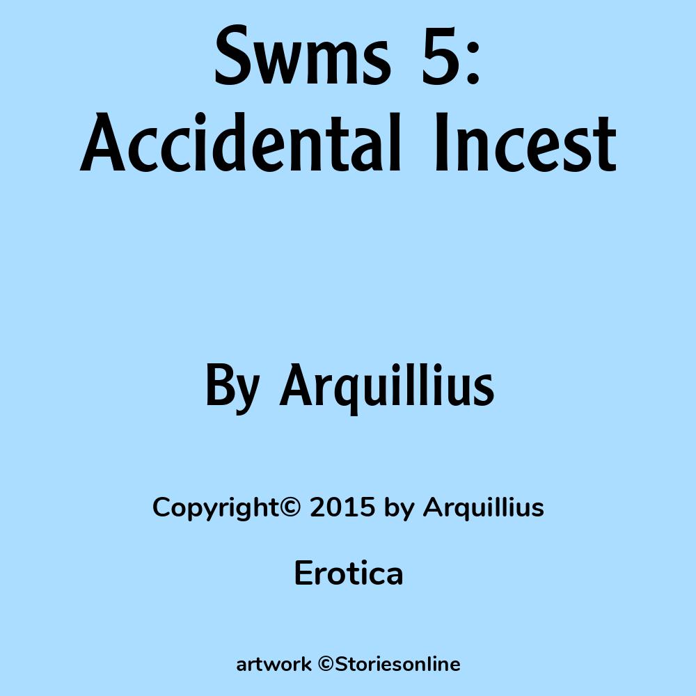 Erotica Sex Story Swms 5 Accidental Incest Chapter 5 Road Trip