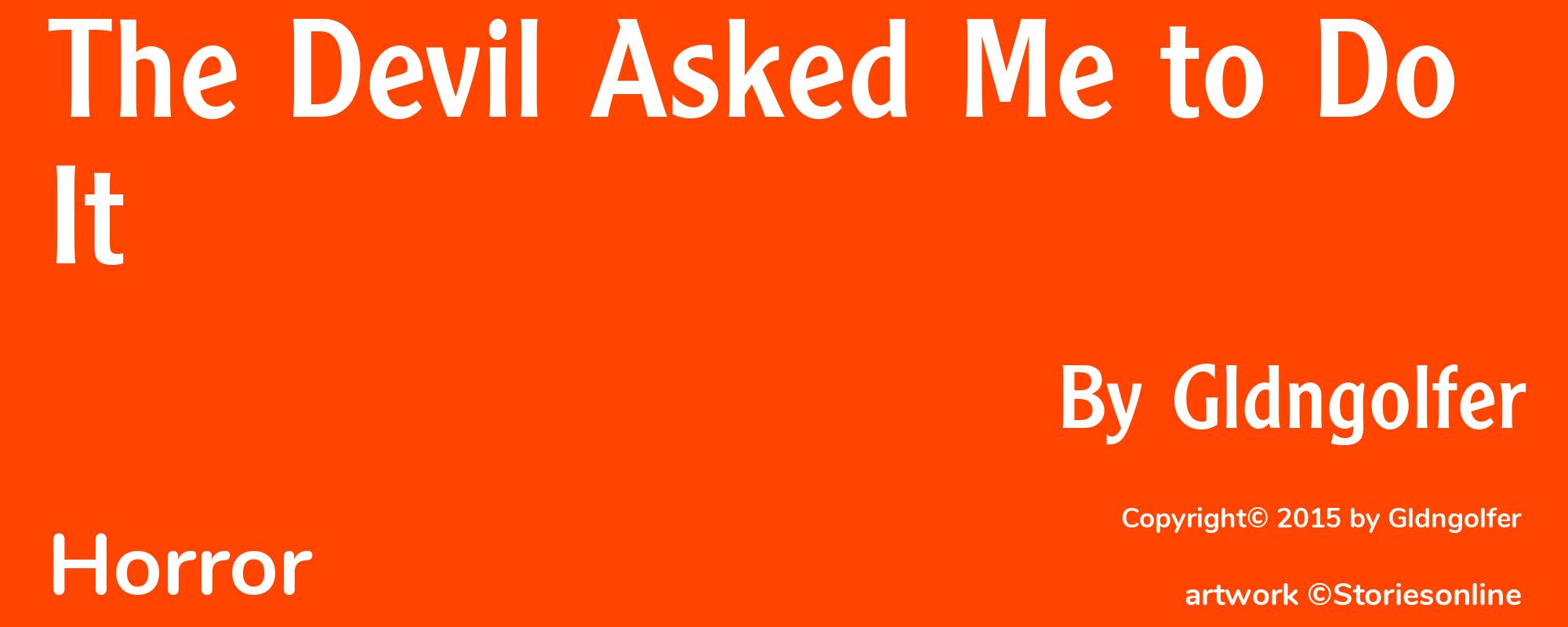 The Devil Asked Me to Do It - Cover