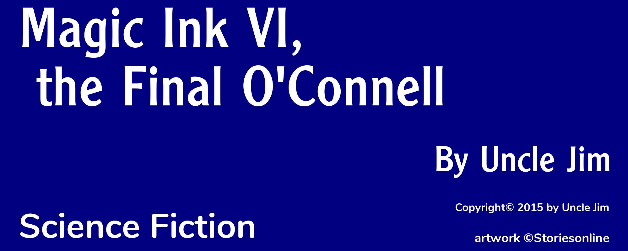 Magic Ink VI, the Final O'Connell - Cover