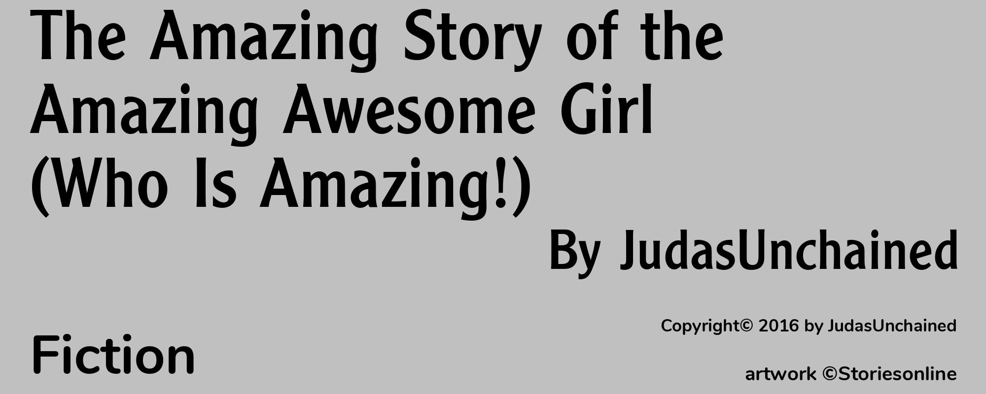 The Amazing Story of the Amazing Awesome Girl (Who Is Amazing!) - Cover