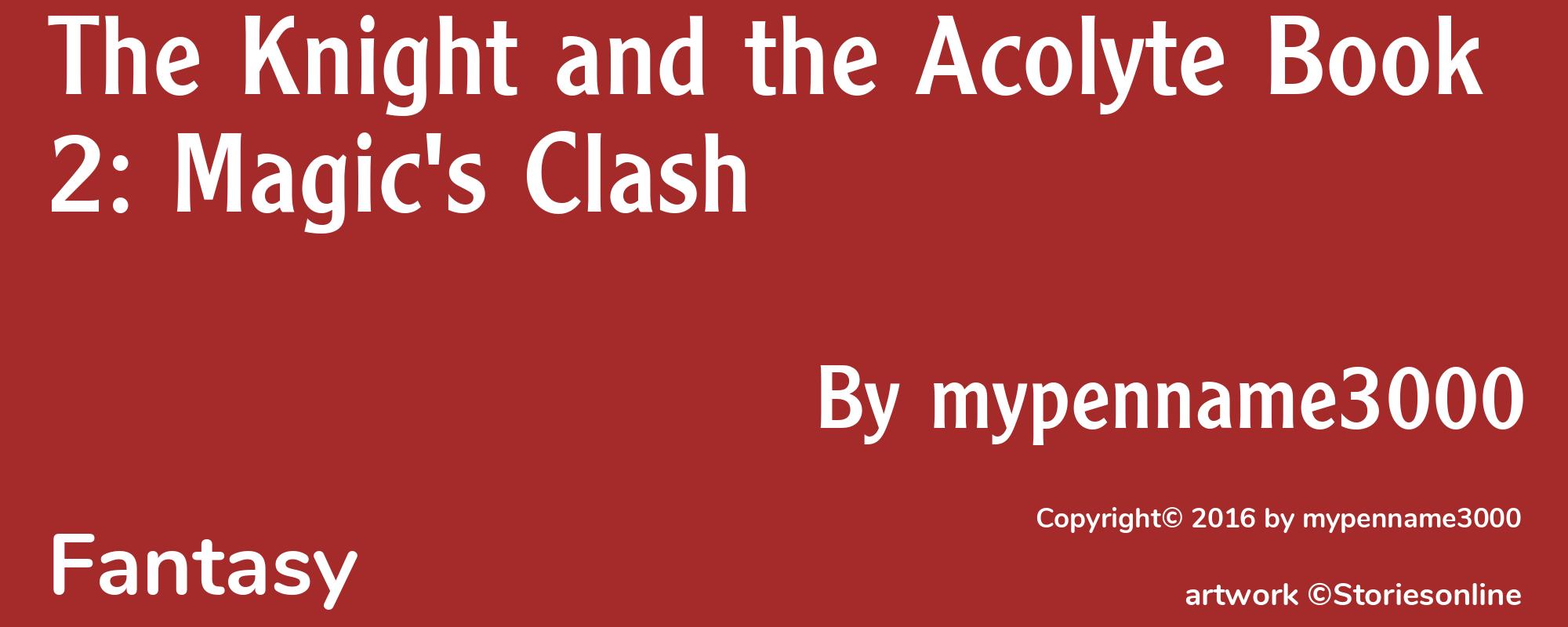 The Knight and the Acolyte Book 2: Magic's Clash - Cover