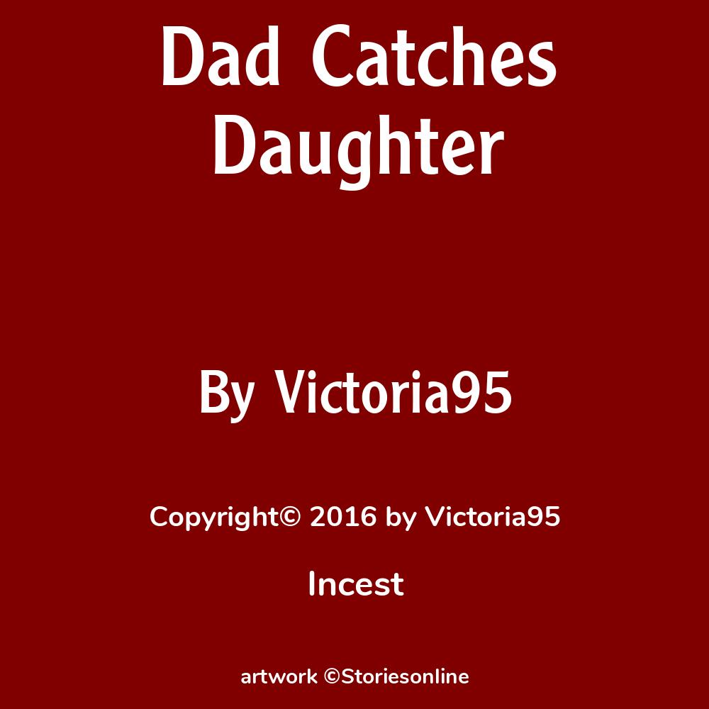 Daddy Fucks his daughter incest 