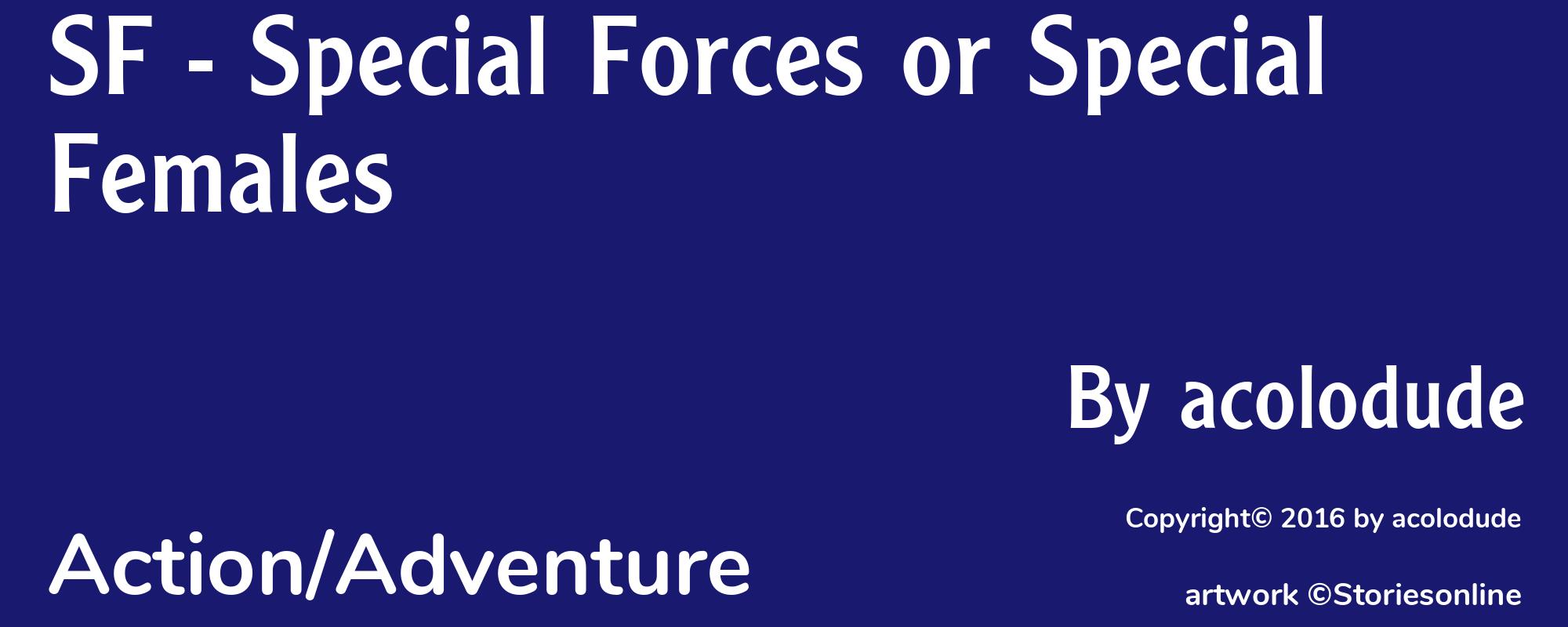 SF - Special Forces or Special Females - Cover