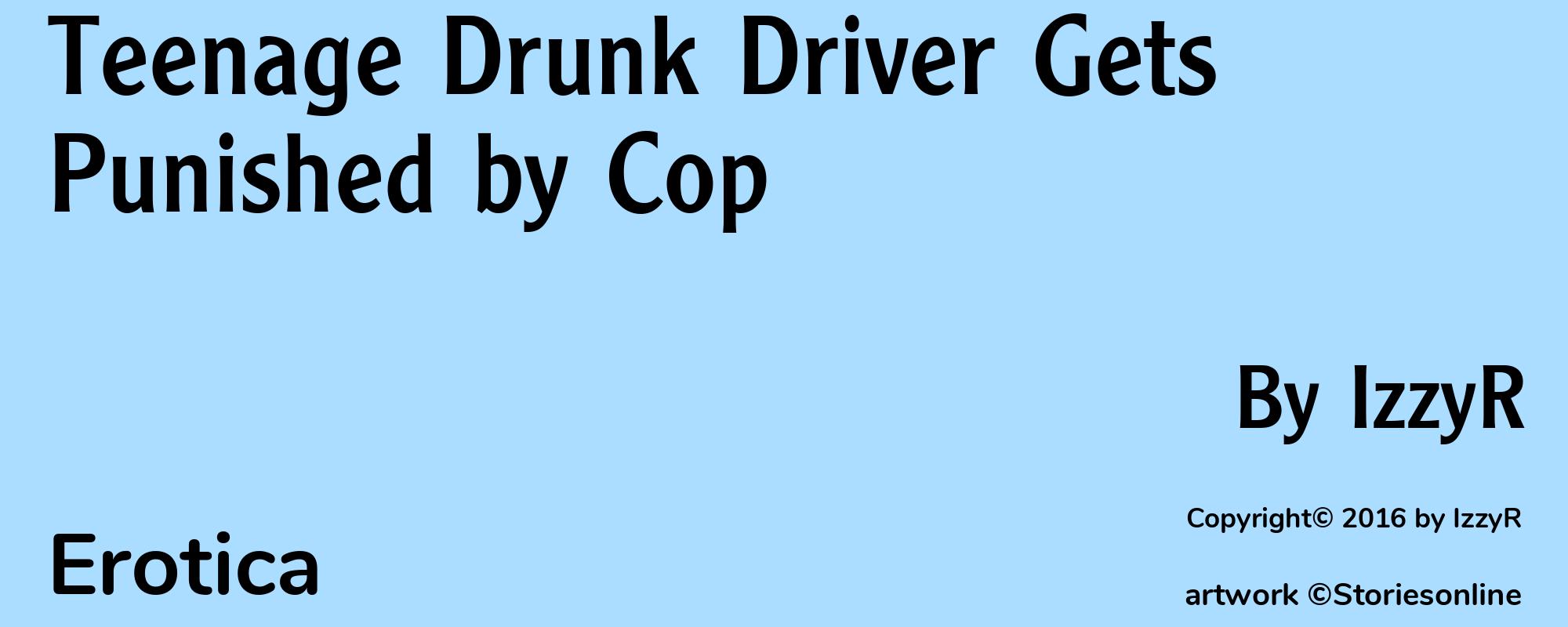 Teenage Drunk Driver Gets Punished by Cop - Cover