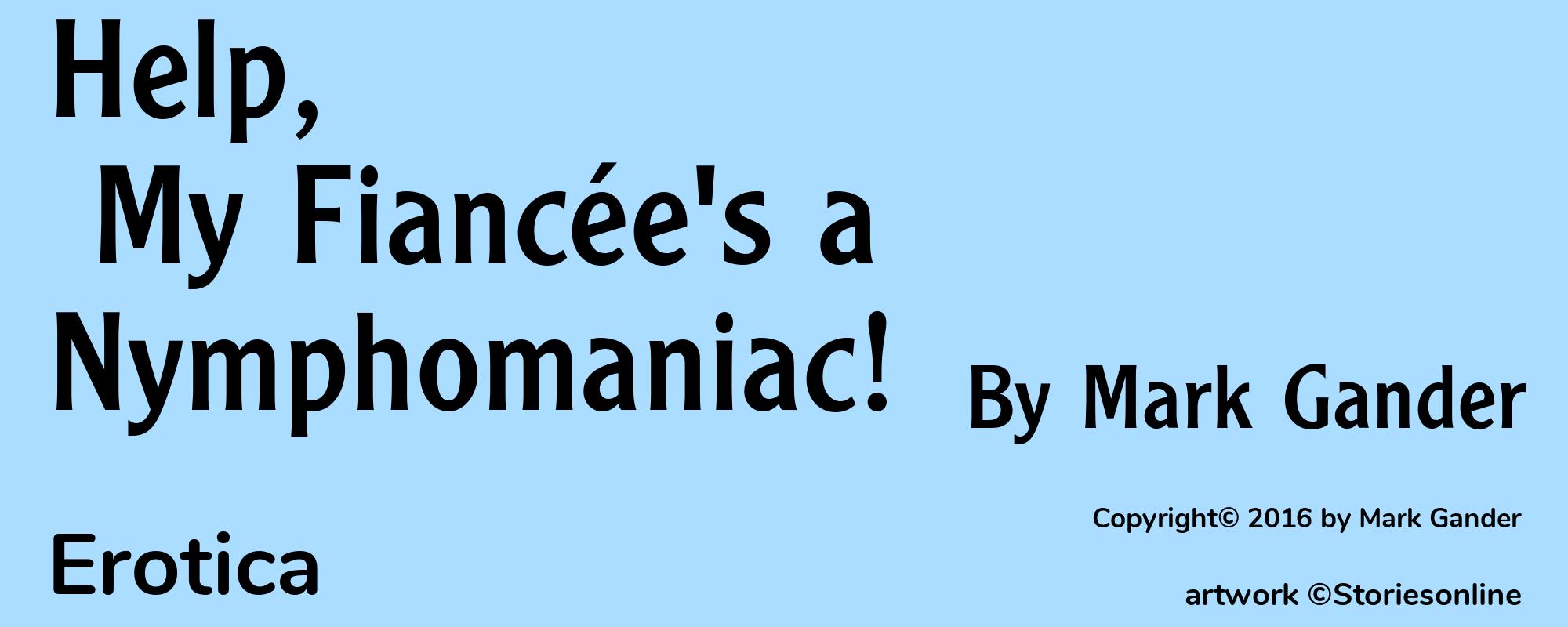 Help, My Fiancée's a Nymphomaniac! - Cover