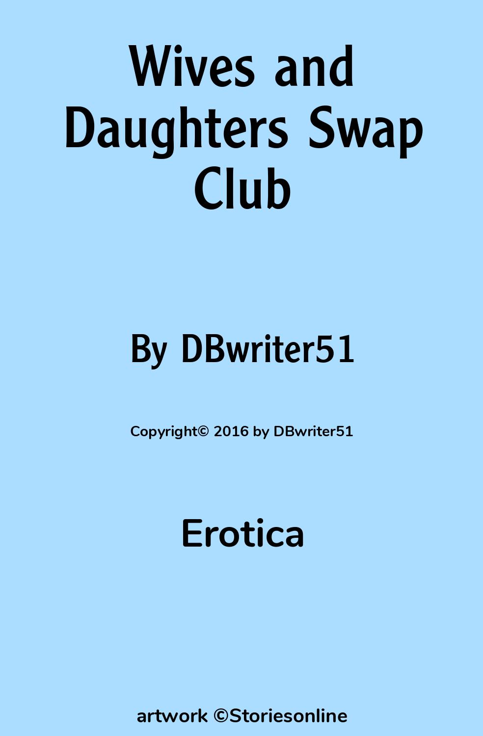 Sex Story: Wives and Daughters Swap Club: Chapter 18 by DBwriter51