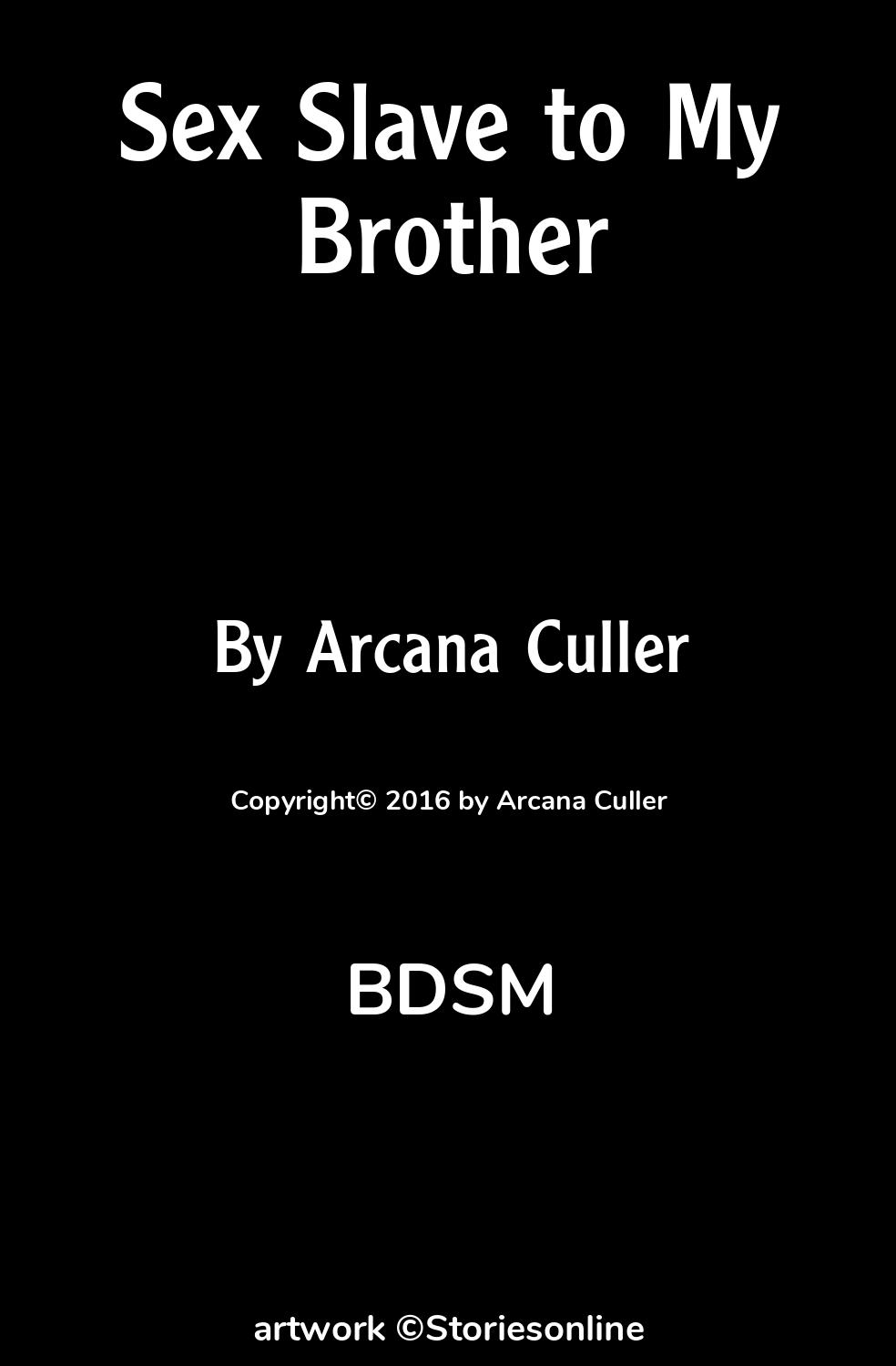 BDSM Sex Story: Sex Slave to My Brother: Chapter 2 by Arcana Culler