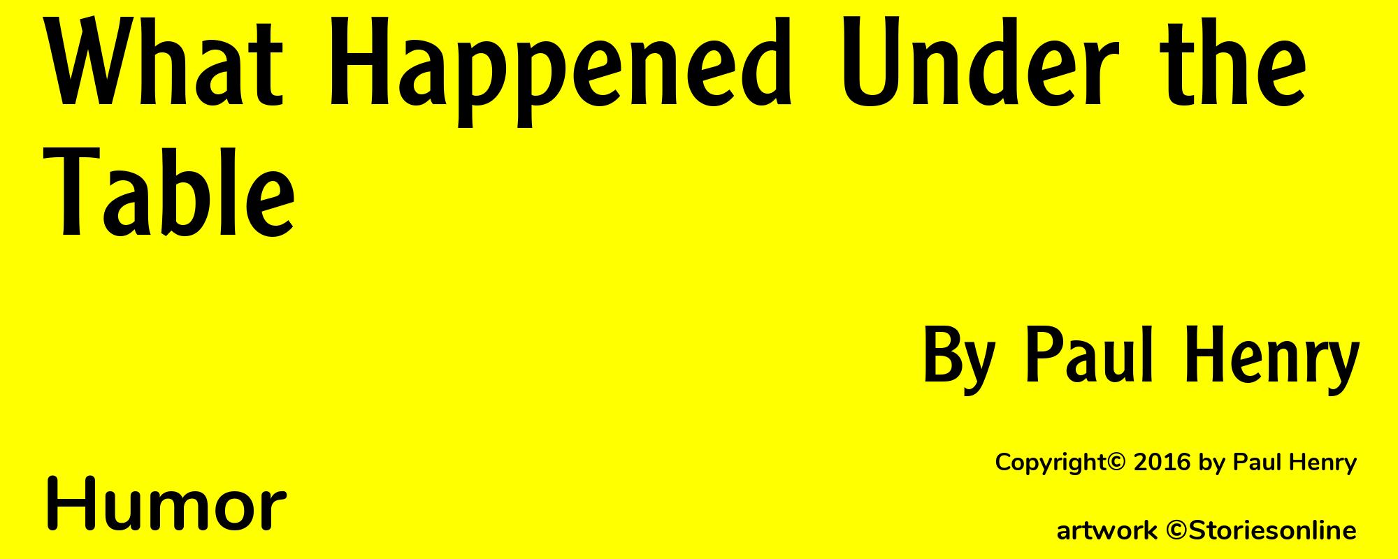 What Happened Under the Table - Cover