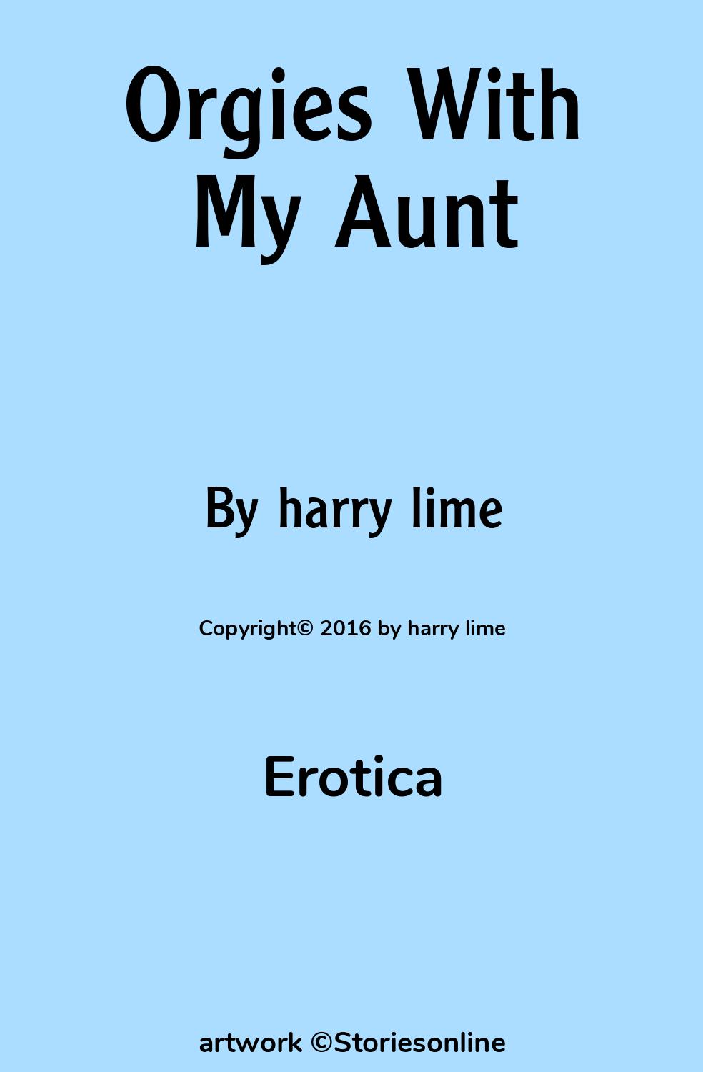 Erotica Sex Story: Orgies With My Aunt: Chapter 1 by harry lime