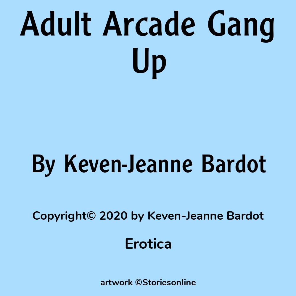 Adult Arcade Gang Up - Erotica Sex Story