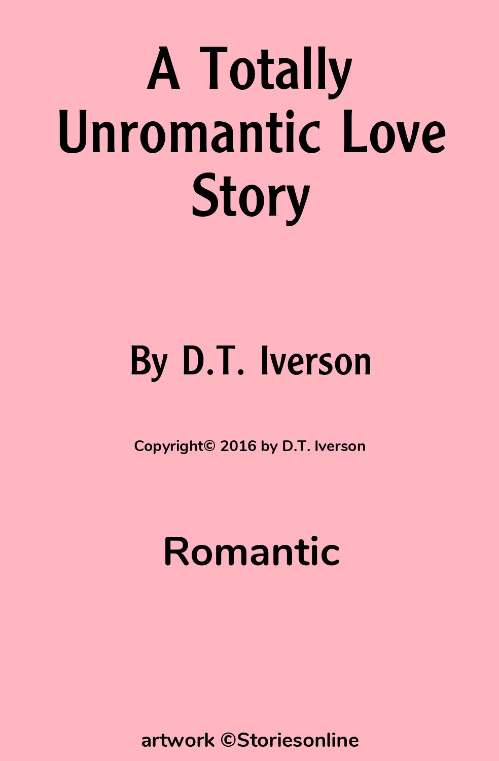 A Totally Unromantic Love Story - Romantic Sex Story