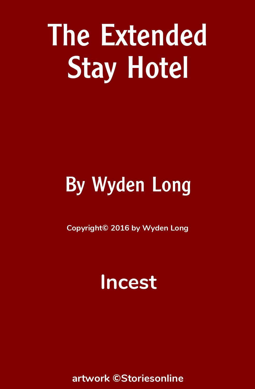 The Extended Stay Hotel - Incest Sex Story