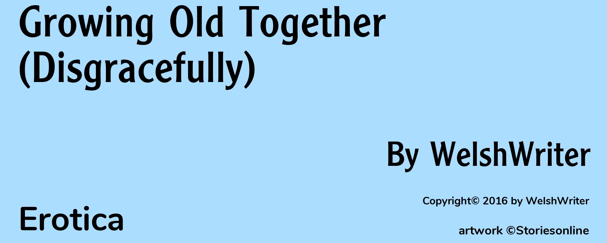Growing Old Together (Disgracefully) - Cover