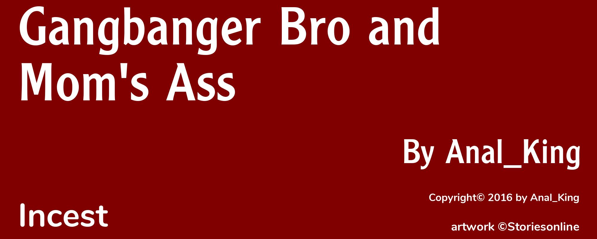 Gangbanger Bro and Mom's Ass - Cover
