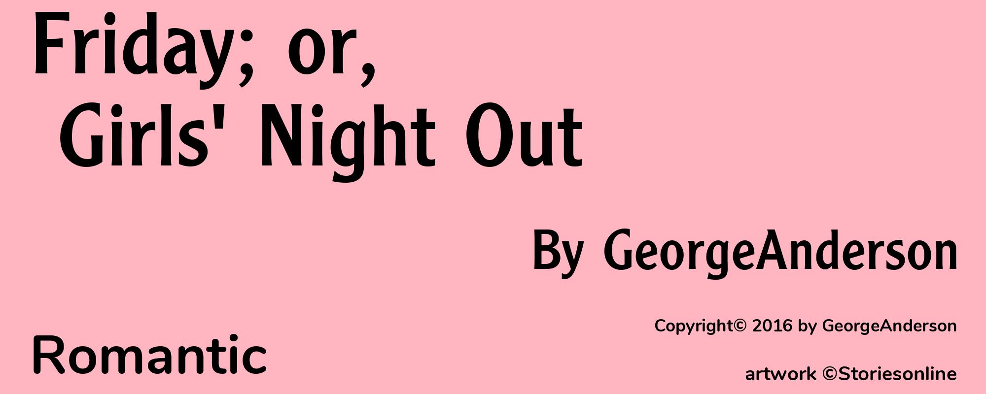 Friday; or, Girls' Night Out - Cover