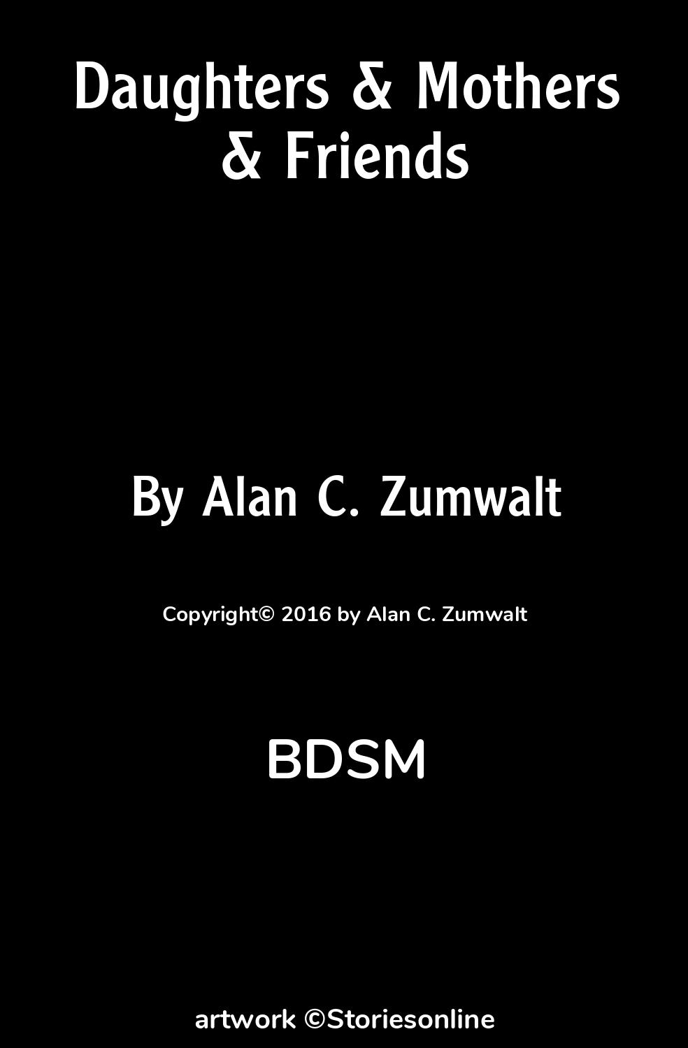 BDSM Sex Story: Daughters & Mothers & Friends: Chapter 7 by Alan C. Zumwalt