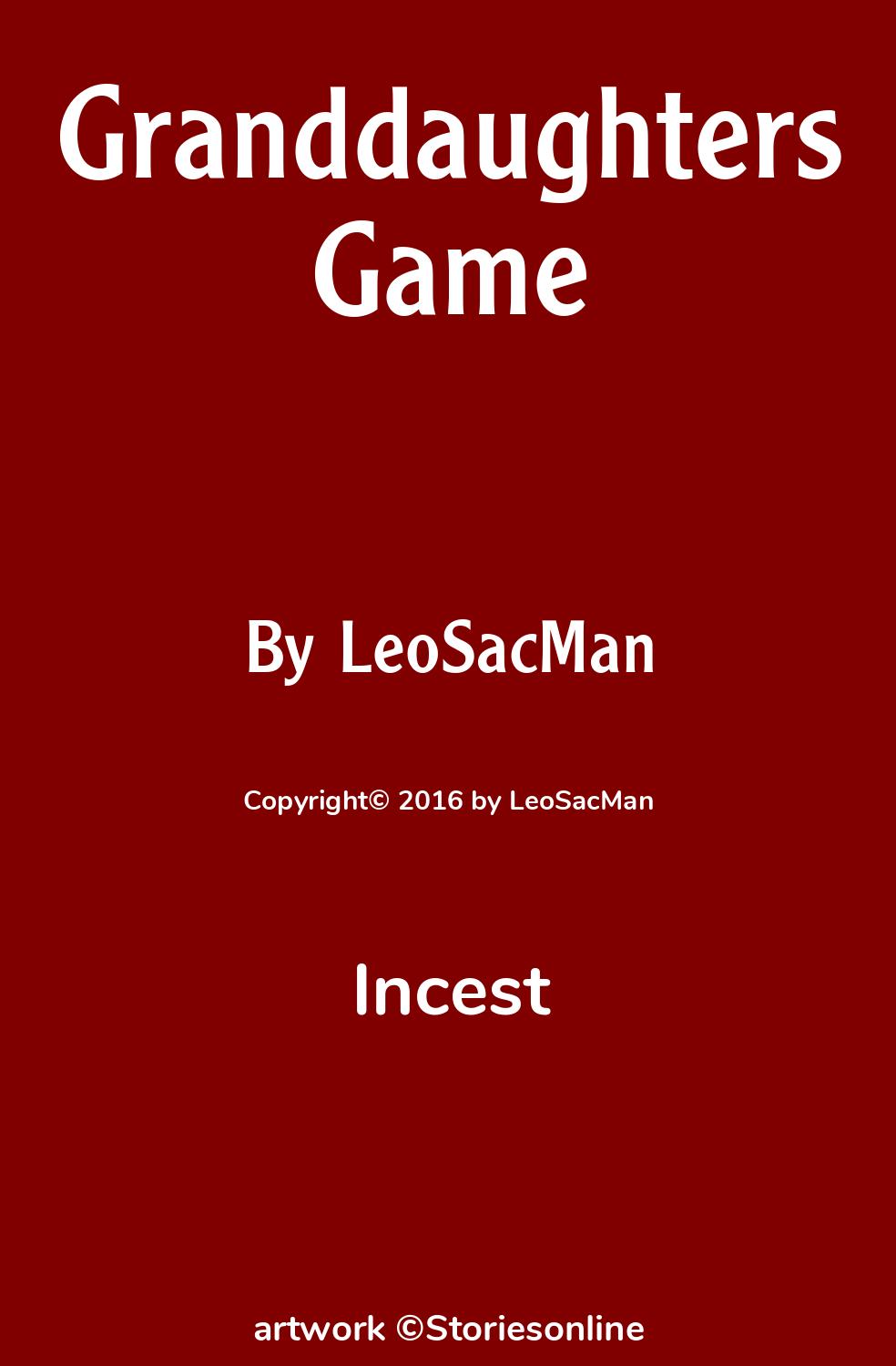 Incest Sex Story: Granddaughters Game: Chapter 1 by LeoSacMan