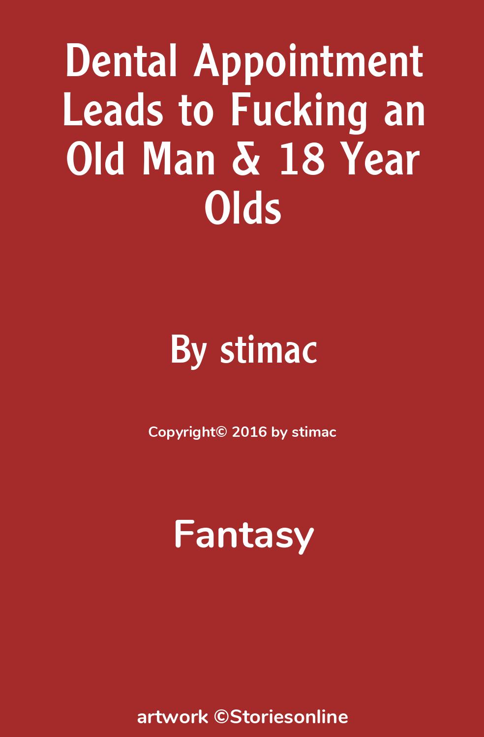 Dental Appointment Leads to Fucking an Old Man & 18 Year Olds - Fantasy Sex  Story