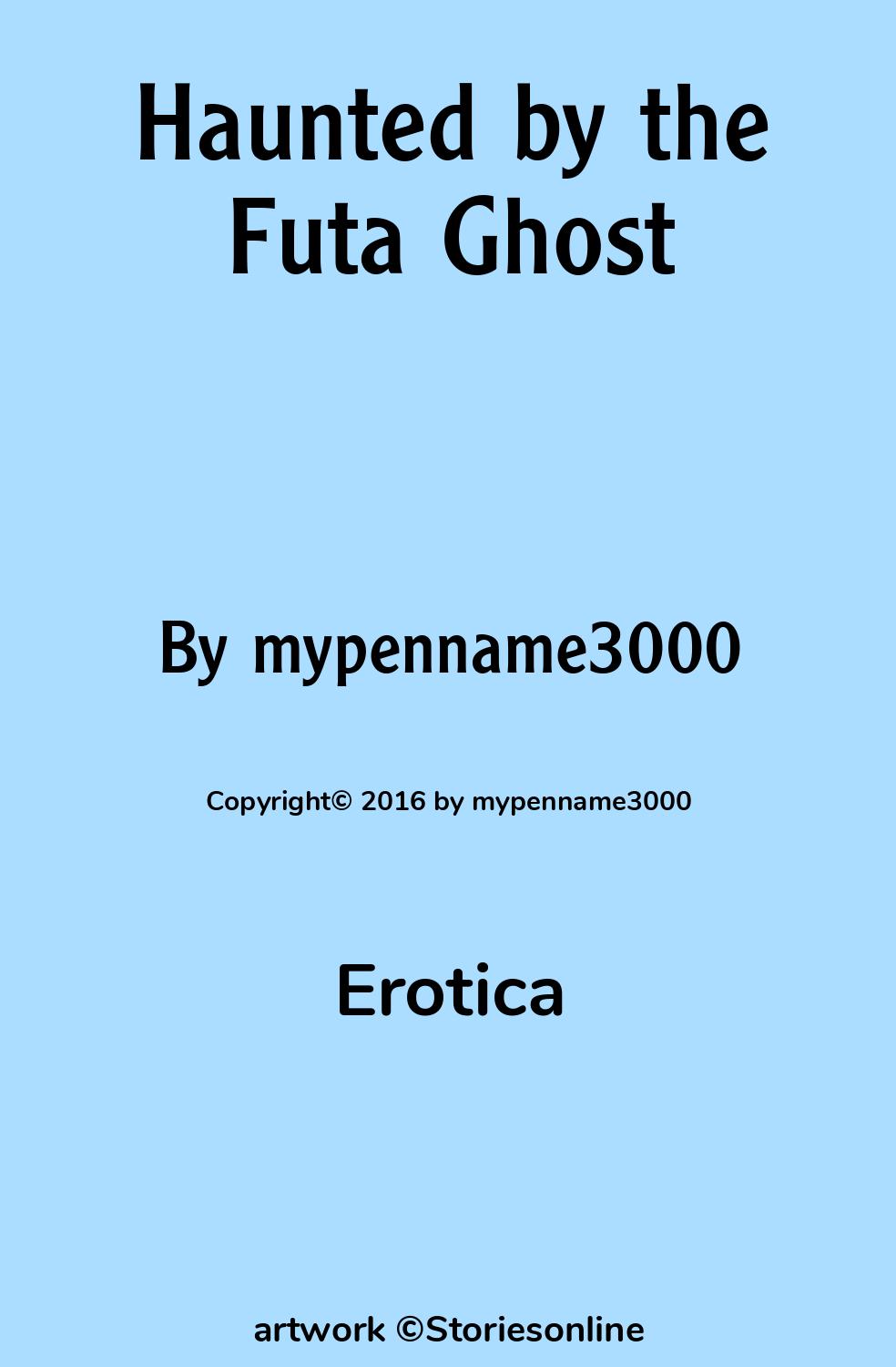 Haunted by the Futa Ghost - Erotica Sex Story