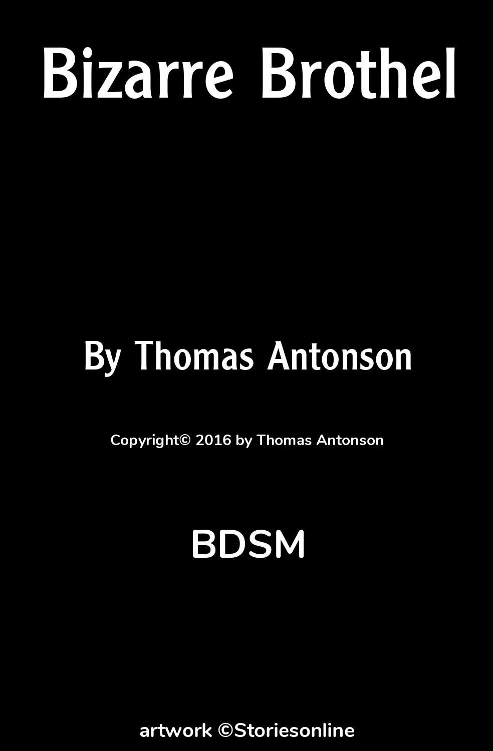 BDSM Sex Story: Bizarre Brothel: Chapter 1 by Thomas Antonson