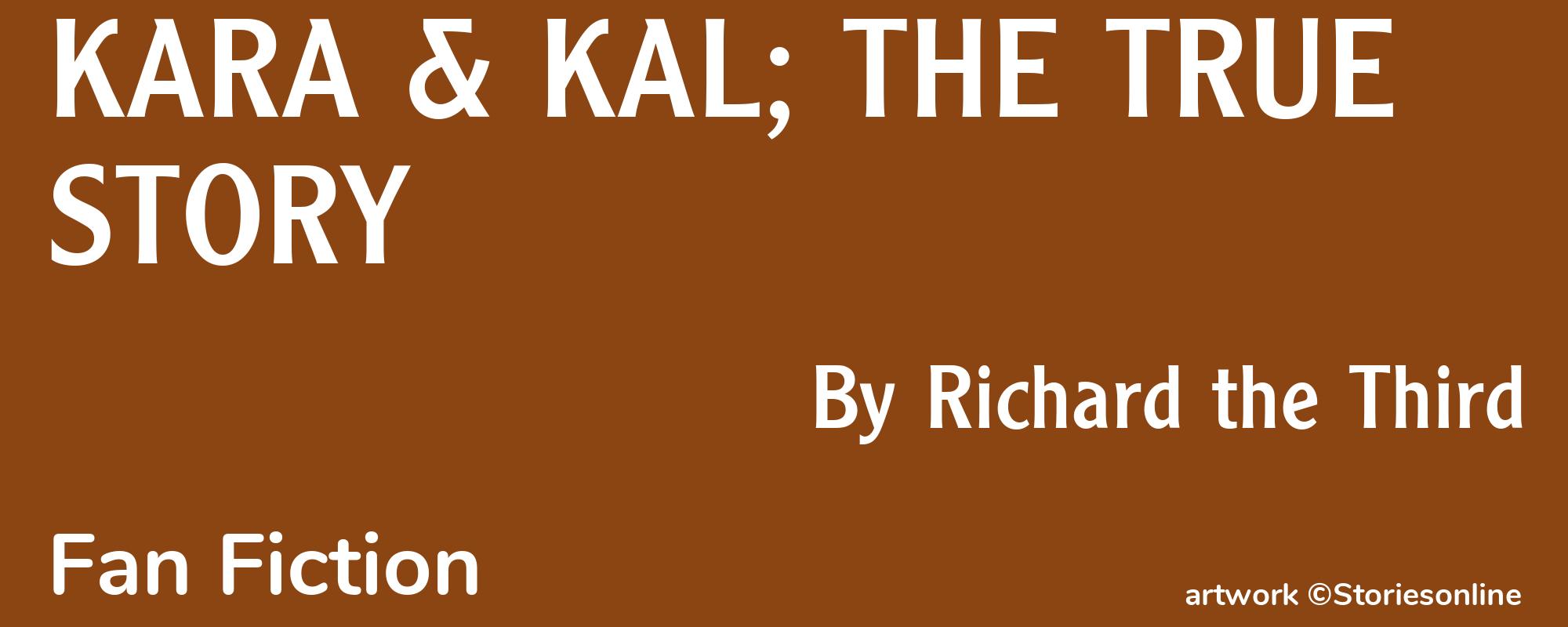 KARA & KAL; THE TRUE STORY - Cover