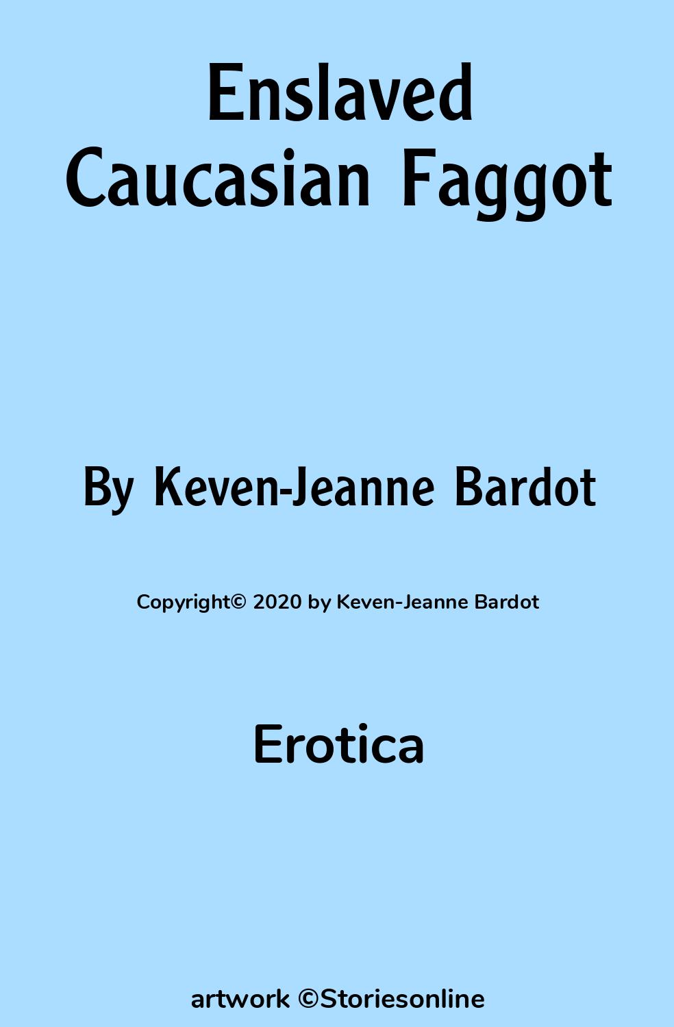 Enslaved Caucasian Faggot Erotica Sex Story 