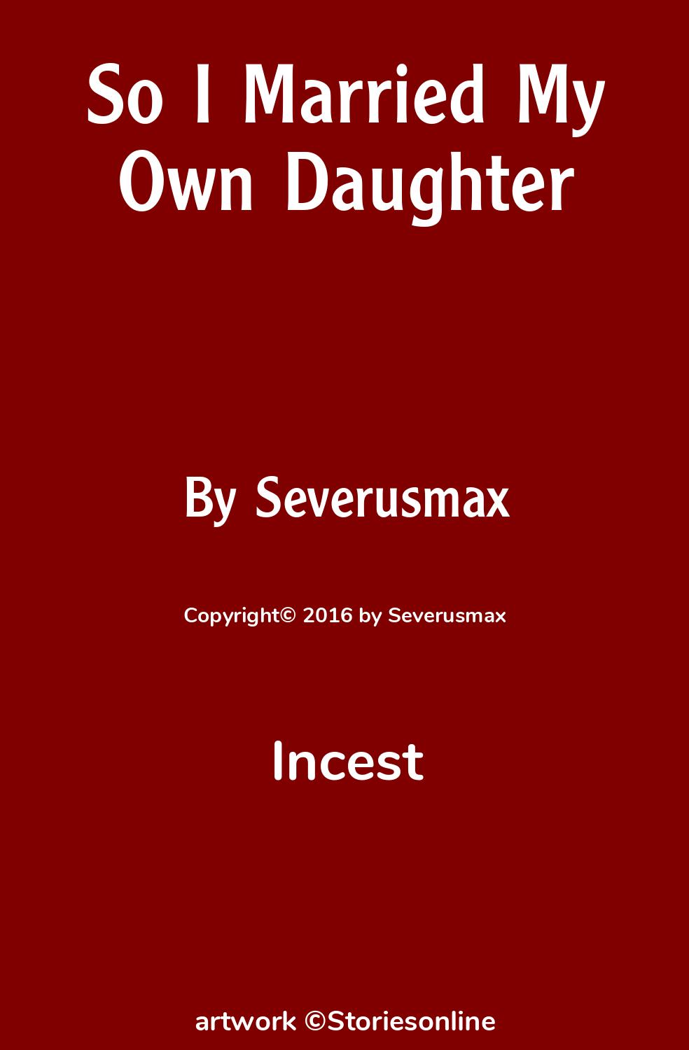 So I Married My Own Daughter - Incest Sex Story