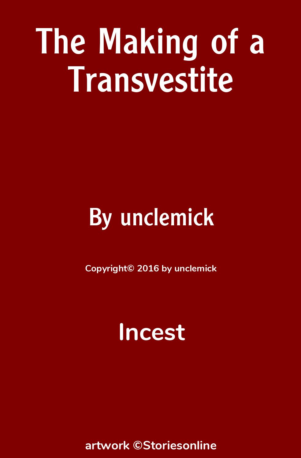 The Making of a Transvestite - Incest Sex Story