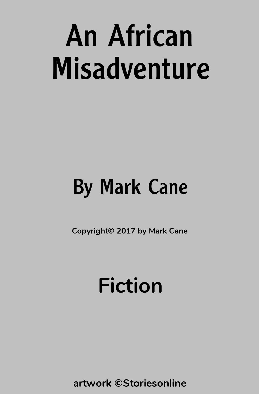 Fiction Sex Story: An African Misadventure: Chapter 1 by Mark Cane