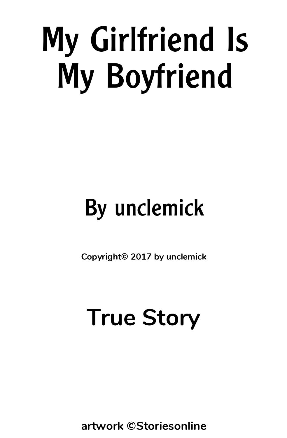 My Girlfriend Is My Boyfriend - True Sex Story