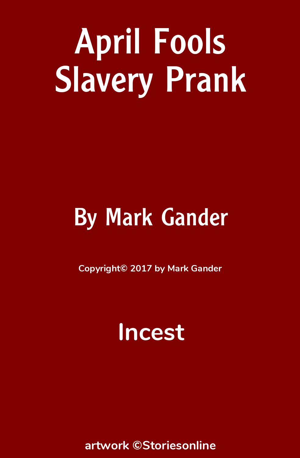 April Fools Slavery Prank - Incest Sex Story