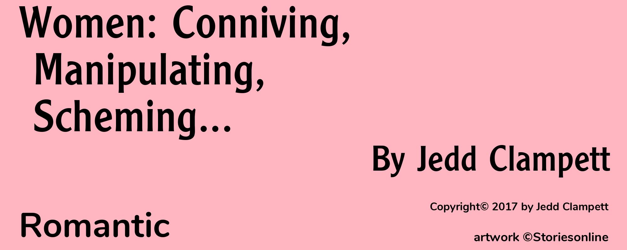 Women: Conniving, Manipulating, Scheming... - Cover